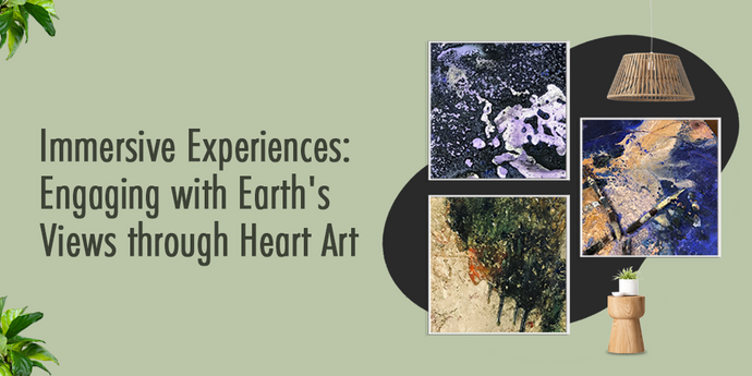 Immersive Experiences: Engaging with Earth's Views through Heart Art